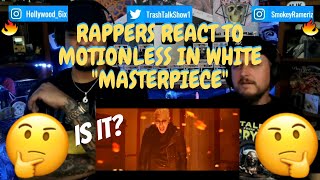 Rappers React To Motionless In White "Masterpiece"!!!