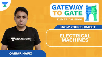 Know Your Subject | Electrical Machines | GATEway to GATE | EE | Qaisar Hafiz | Unacademy FLUX