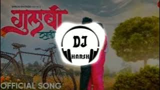 GULABI SADI AANI LALI LAL LAL SONG DJ CHILL OUT MIX (HARSH DJ REMIX)👍