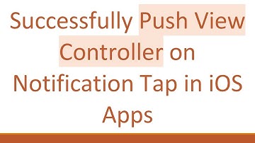 Successfully Push View Controller on Notification Tap in iOS Apps