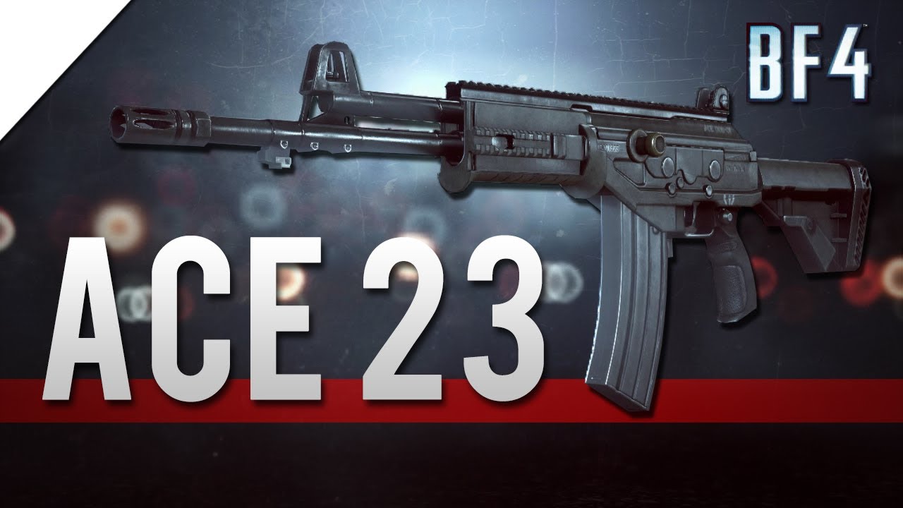 ACE 23 - Battlefield 4 Weapon Guide & Tips