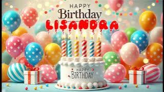 Happy Birthday LISANDRA   Happy Birthday Song   Birthday Wishes   Birthday Party