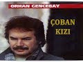 ORHAN GENCEBAY | ÇOBAN KIZI