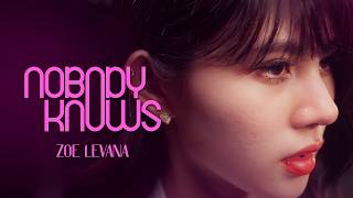 Zoe Levana  Nobody Knows   