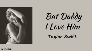 Taylor Swift - But Daddy I Love Him | Lyrics