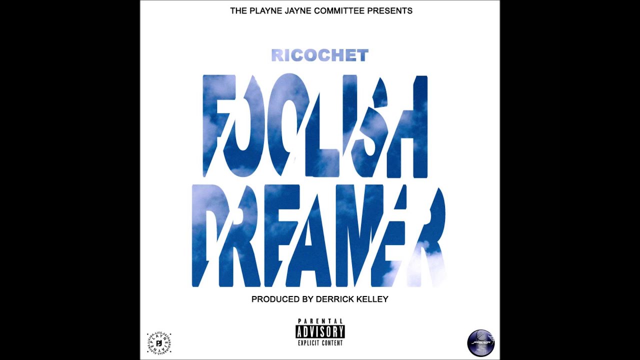 RICOCHET FOOLISH DREAMER PRODUCED BY DERRICK KELLEY