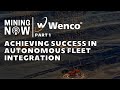 Wenco Mine talks about Achieving Success in Autonomous Fleet Integration