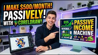 I Make $500/Month PASSIVELY Using CorelDRAW (And You Can Too!)