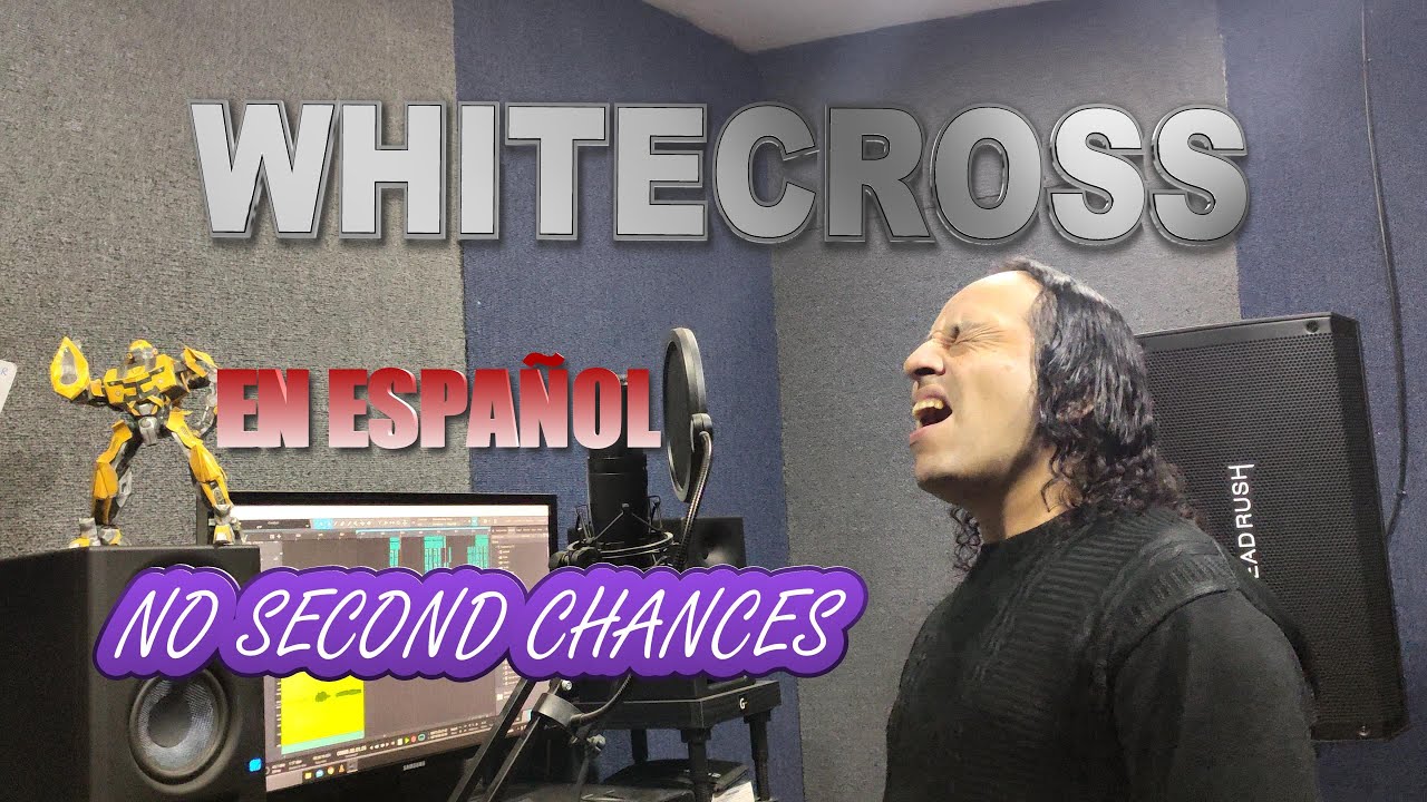 ¿Cómo suena Whitecross - No Second Chances en español? (Vocal Cover ...