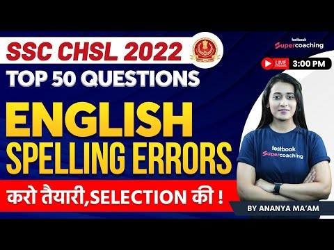 SSC CHSL English Classes 2022 | Spelling Errors | Top 50 Questions For SSC CHSL | Ananya Ma'am