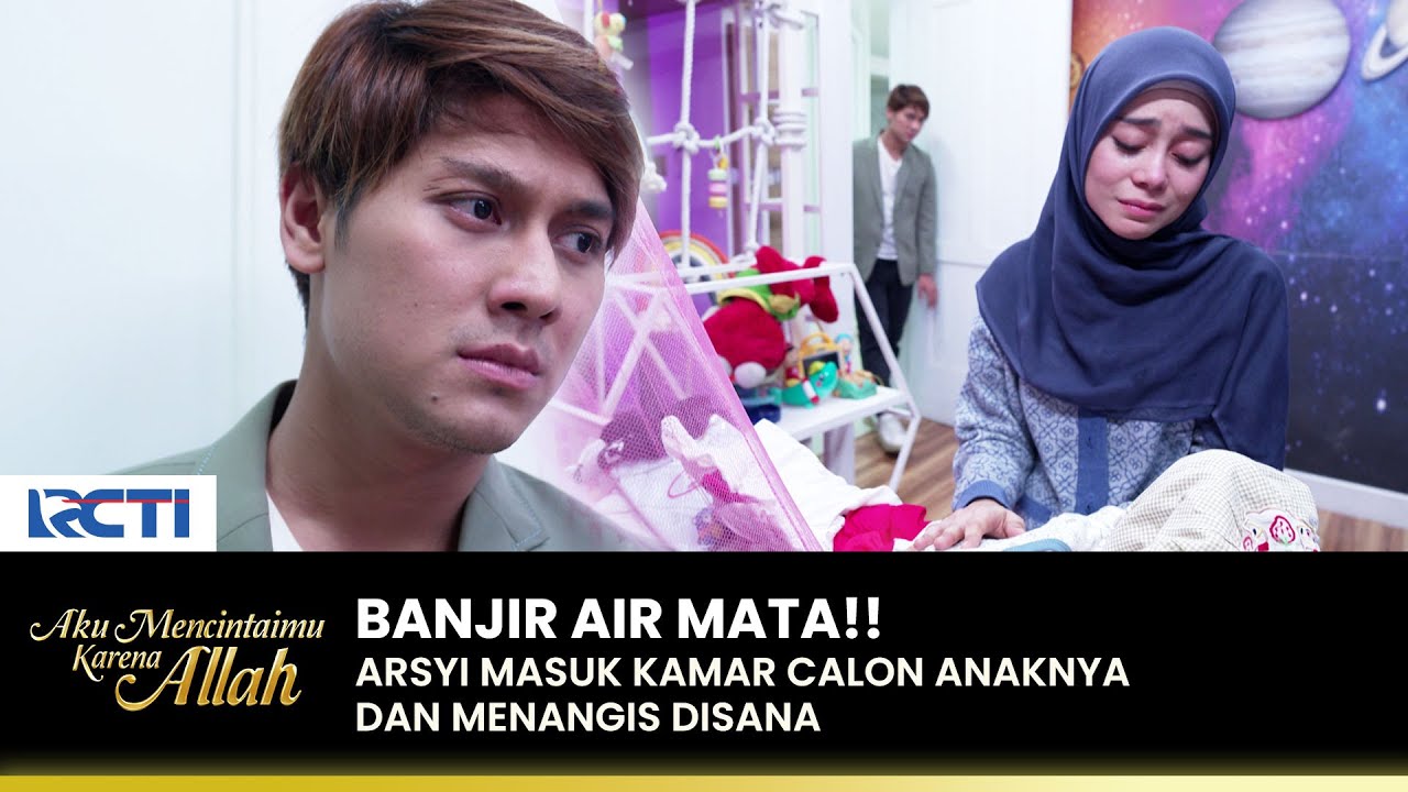 SEDIH!! Arsyi Menangis Tak Bisa Pertahankan Anaknya | AKU MENCINTAIMU KARENA ALLAH | EPS.111 (1/3)