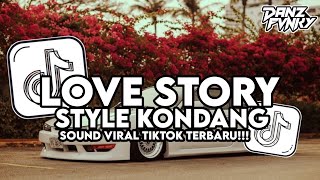 Download Lagu DJ LOVE STORY STYLE KONDANG CANDU VIRAL TIKTOK TERBARU 2026 MP3