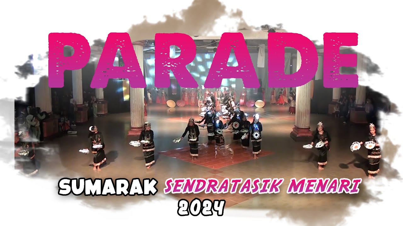 Sumarak PARADE ️ Sumarak Sendratasik Manari Tahun 2024 - YouTube