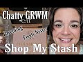 SHOP MY STASH || AND AN OVERLY CHATTY GRWM