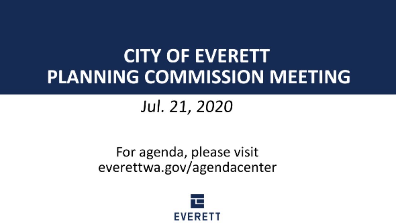 Everett Planning Commission Meeting Video July 21, 2020 YouTube