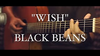 WISH - BLACK BEANS Fingerstyle Guitar Cover (TAB)