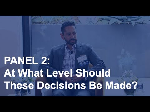 PANEL 2: At What Level Should These Decisions Be Made?