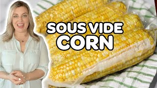 How To Sous Vide Corn On the Cob (Poached In Butter)