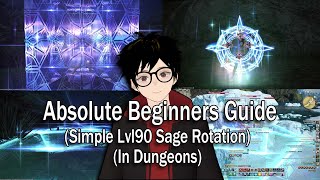 Absolute Beginners Guide: Simple Lvl90 Sage Rotation (for Dungeons)