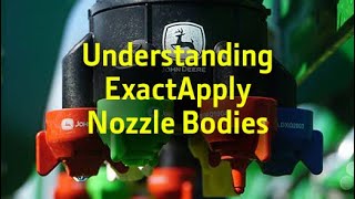 Understanding ExactApply Nozzle Bodies