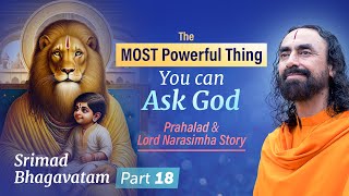 The MOST Powerful Thing You can Ask God - Prahalad and Narasimha-Avatar Story | Swami Mukundananda