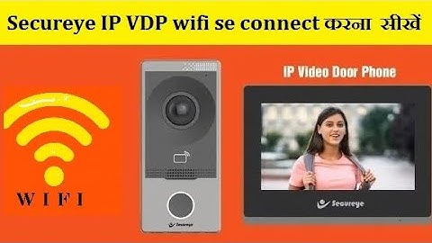 How to Connect Secureye IP VDP to WiFi | Step-by-Step Process