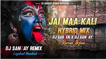 Jai Maa Kali - Dj sarzen song [ hybrid mix ] Remix byy.. Dj sanzay Ekra Loyabad !! 