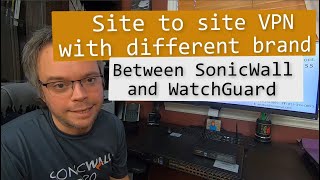 How to configure VPN between SonicWall and WatchGuard