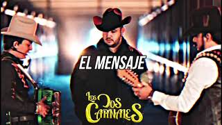 Los Dos Carnales - El Mensaje Ft. Calibre 50 (Letra)