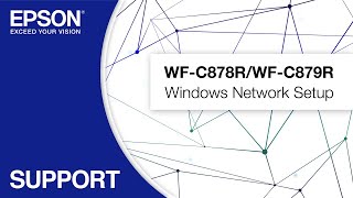 Epson WorkForce Pro WF-C878R/WF-C879R | Windows Network Setup