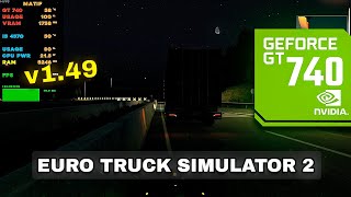 Euro Truck Simulator 2 V1.49 Gt 740 & I5 4570