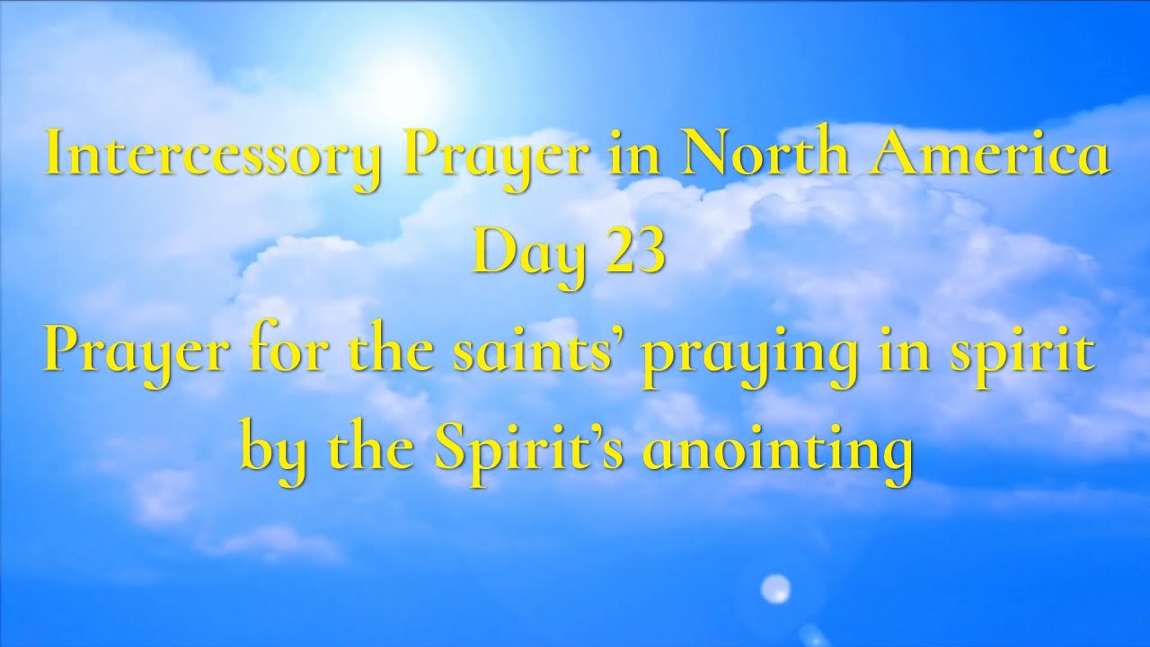 Day 23 Prayer for the saints’ praying in spirit by the Spirit’s anointing YouTube