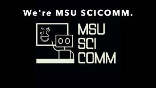 MSU SciComm Promo Video
