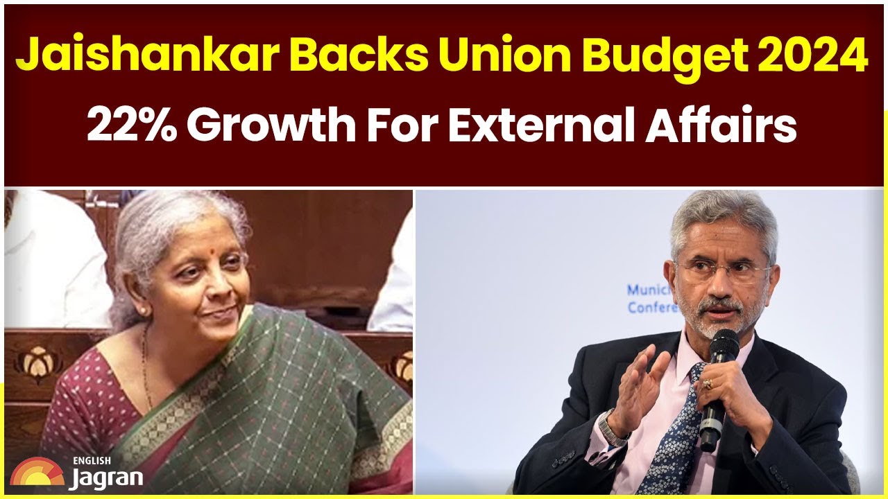 Jaishankar Backs Union Budget 2024 | 22% Growth For External Affairs | Jagran English News Updates