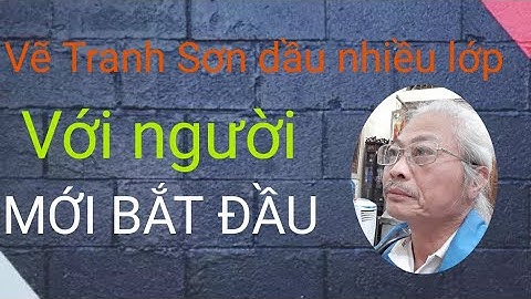 Kinh nghiệm vẽ sơn dầu nhiều lớp với người mới bắt đầu
