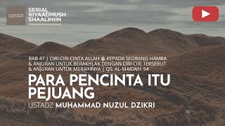 1684. PARA PENCINTA ITU PEJUANG | Riyaadhush Shaalihiin | Ustadz Muhammad Nuzul Dzikri