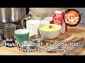 Making a chef 105 try not to be corny