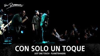 Video thumbnail of "Con Solo Un Toque - Su Presencia (Just One Touch - Planetshakers) - Español"