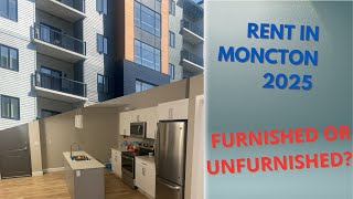 Rent in Moncton 2025| Furnished vs Unfurnished #rent #movingtocanada 