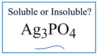 Is Ag3po4 Soluble Or Insoluble In Water Youtube