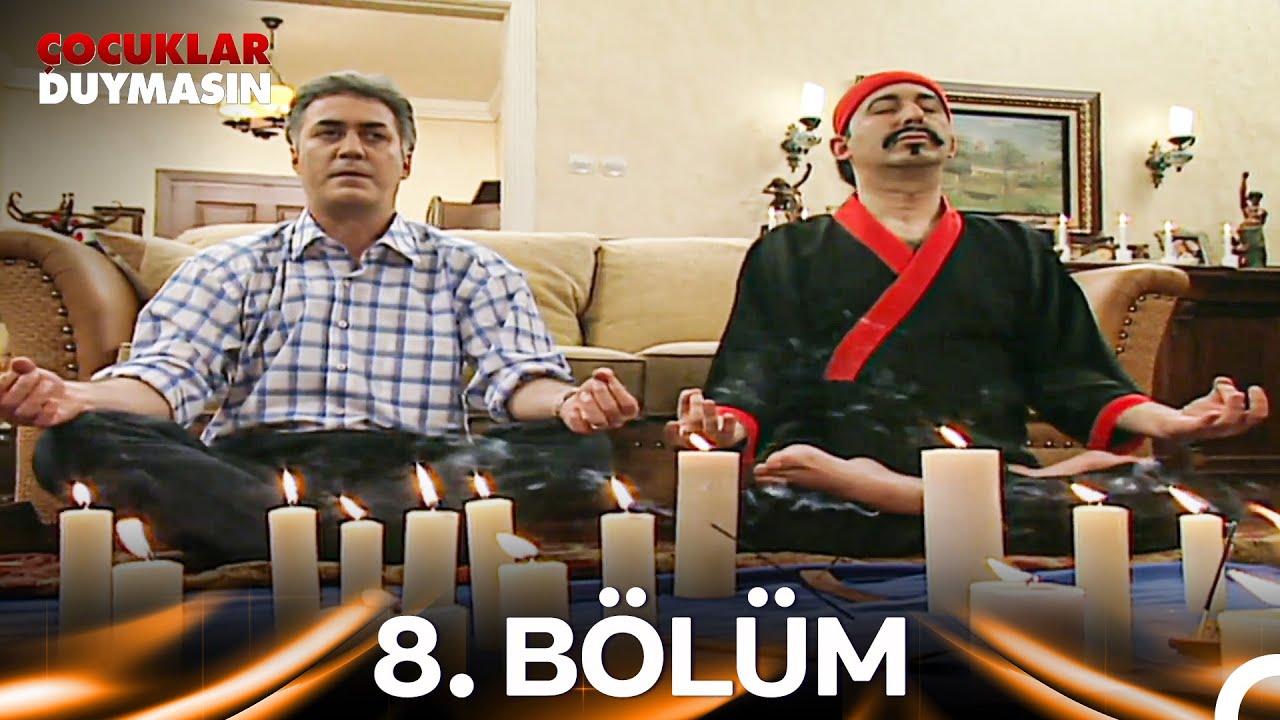 Çocuklar Duymasın 8. Bölüm