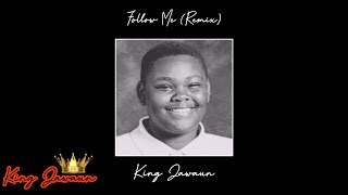 King Jawaun - Follow Me (Audio/Remix)