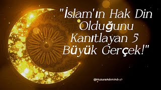 Bilim Ve Tarih İle İslamın Hak Din Olduğunu Kanıtlayan Gerçekler