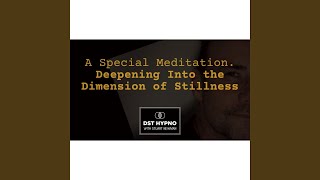 A special meditation - deepening into the dimension of stillness