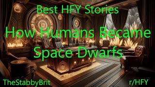 Best HFY Stories: How Humans Became Space Dwarfs @NetNarrator