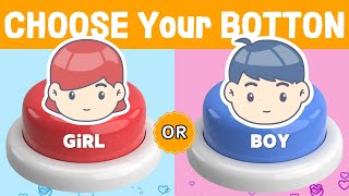 CHOOSE Your BUTTON👉 GiRL or BOY edition🎀💙