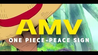 One Piece「AMV」-Peace Sign