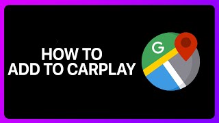 How To Add Google Maps To Carplay Tutorial