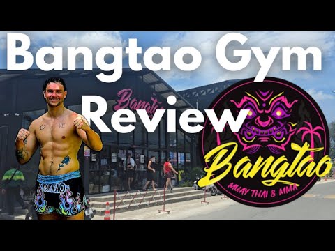 Bangtao Muay Thai & MMA Gym Review
