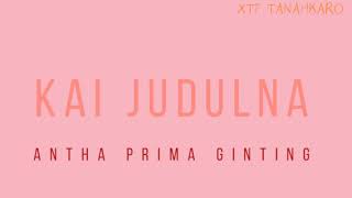 LIRIK LAGU KARO |  ANTHA PRIMA GINTING | KAI JUDULNA